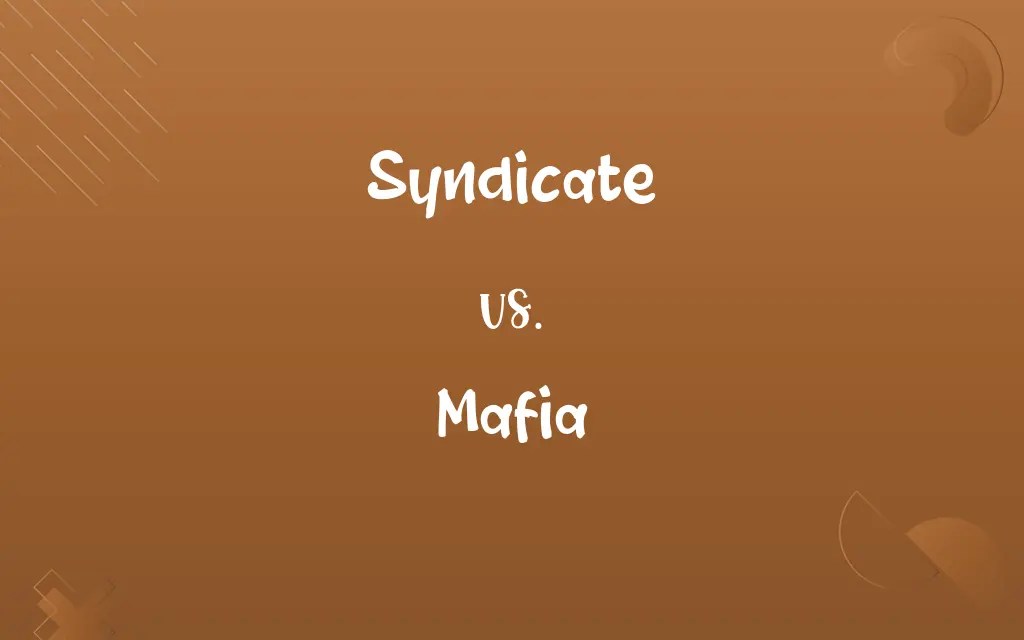 Syndicate vs. Mafia Know the Difference