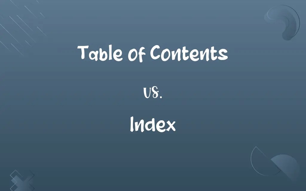 Table of Contents vs. Index Know the Difference