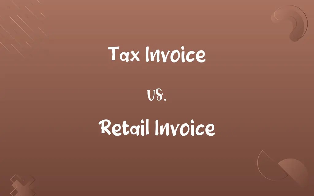 Tax Invoice vs. Retail Invoice Know the Difference