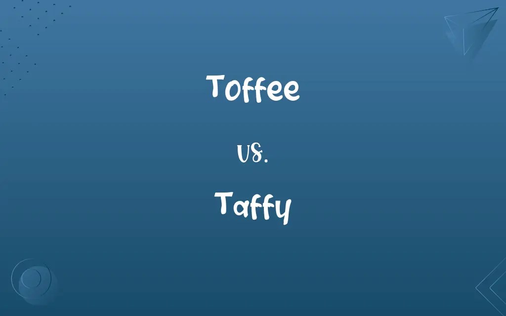 Toffee vs. Taffy Know the Difference