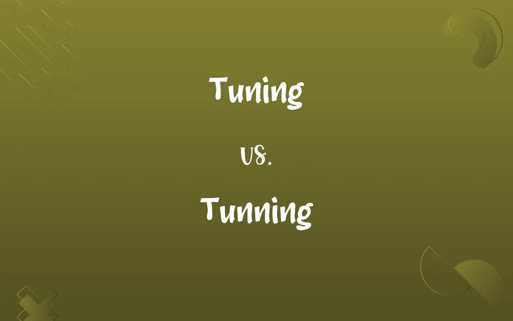 Tuning vs. Tunning Know the Difference
