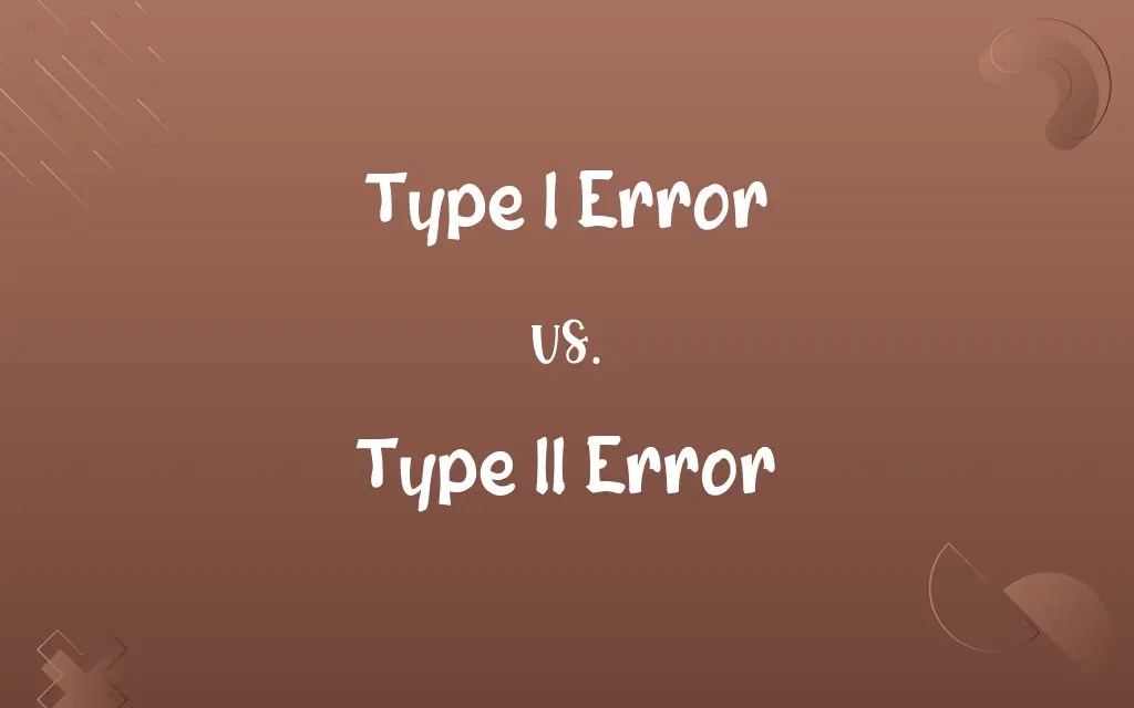 Type I Error vs. Type II Error Know the Difference