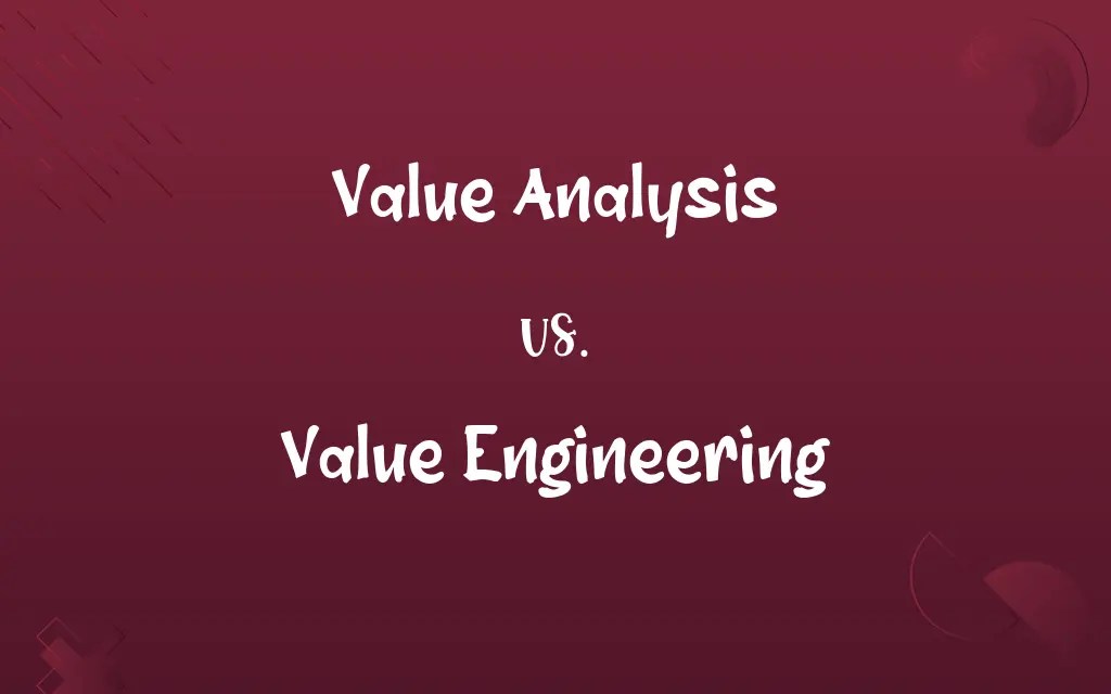 Value Analysis vs. Value Engineering Know the Difference