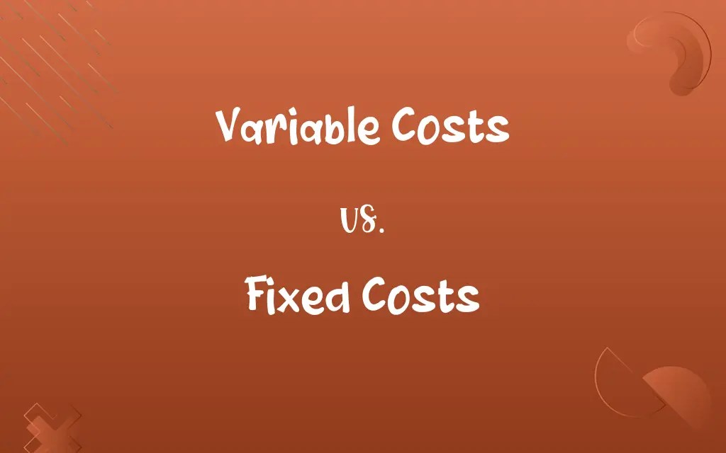 Variable Costs vs. Fixed Costs Know the Difference