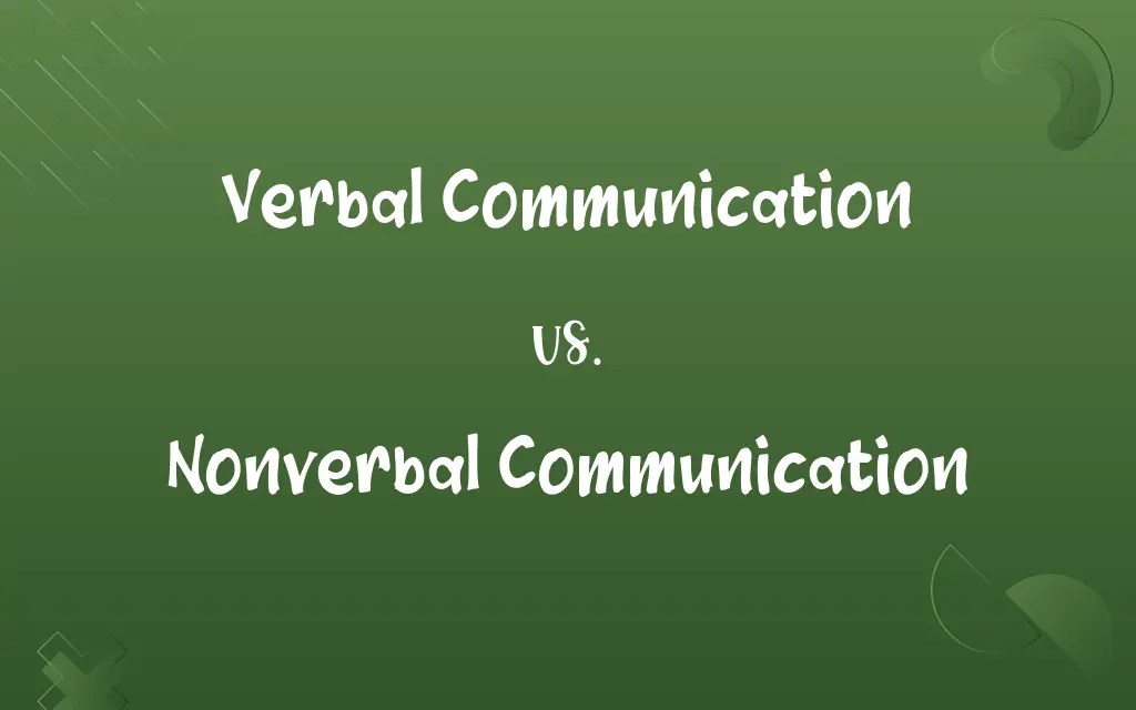 Verbal Communication vs. Nonverbal Communication Know the Difference