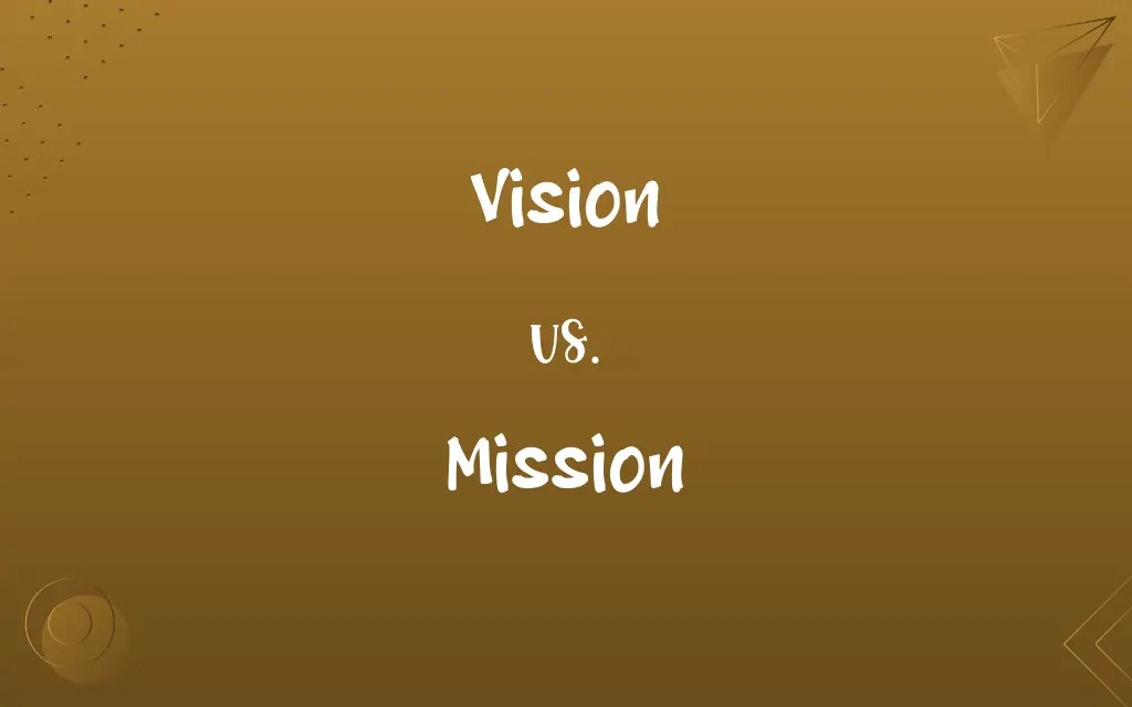 Vision vs. Mission Know the Difference