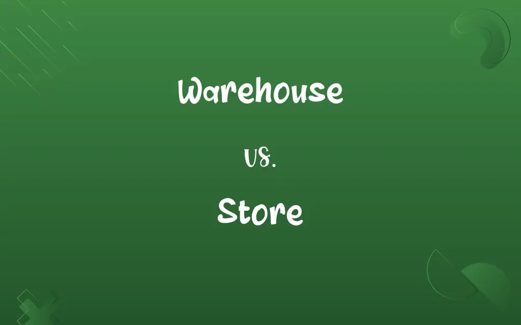 Warehouse vs. Store Know the Difference