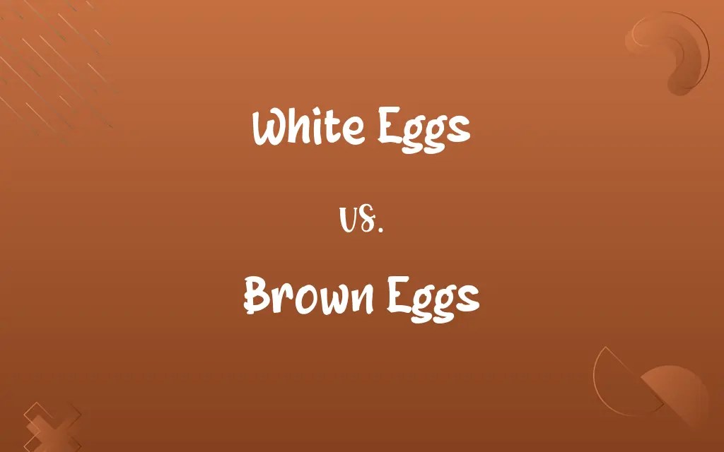White Eggs vs. Brown Eggs Know the Difference