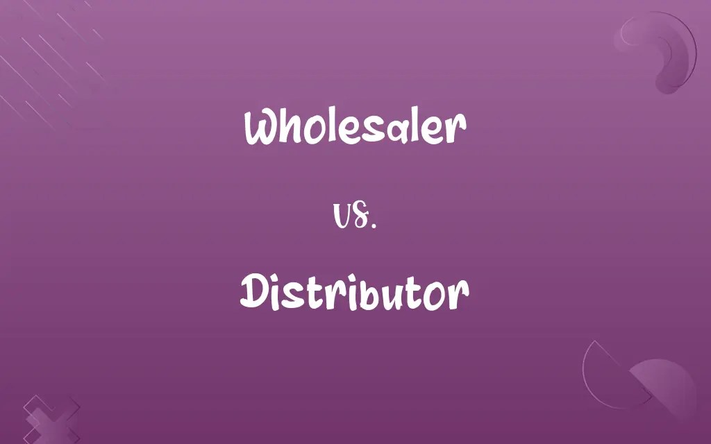 Wholesaler vs. Distributor Know the Difference