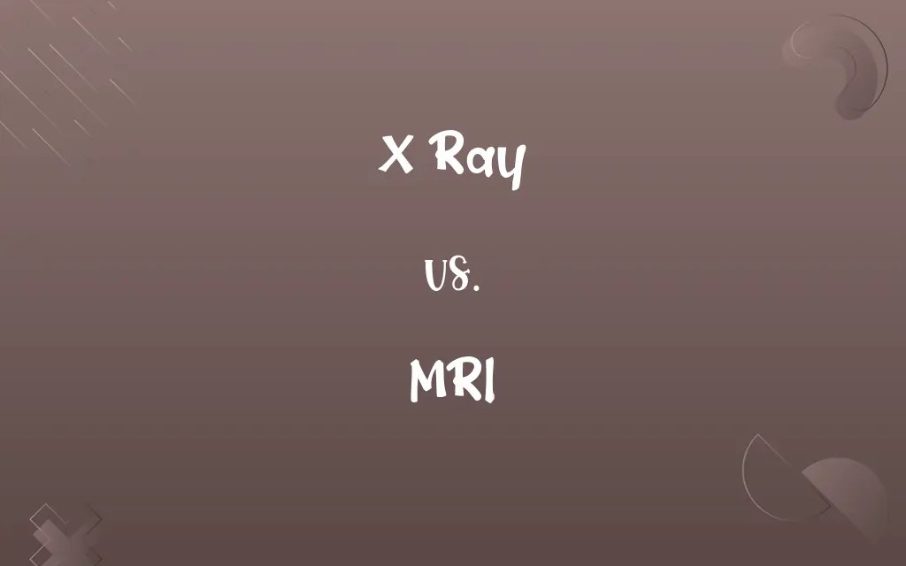 X Ray vs. MRI Know the Difference