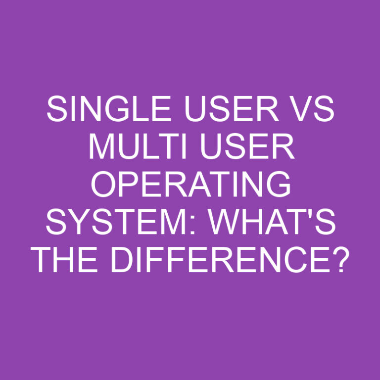 Single User Vs Multi User Operating System What's The Difference