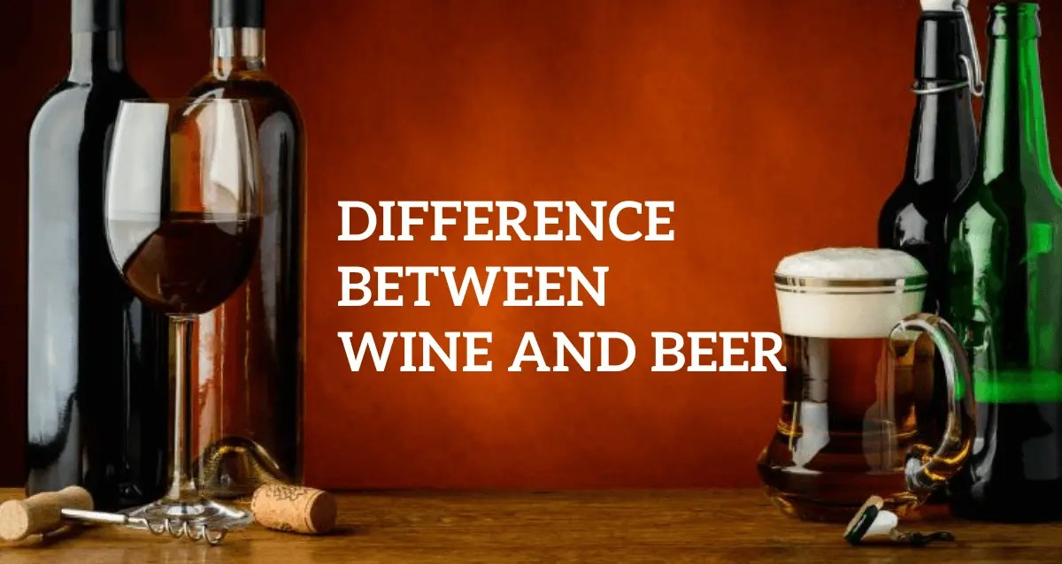 Difference Between Wine and Beer A Sharp Comparison Difference Wise