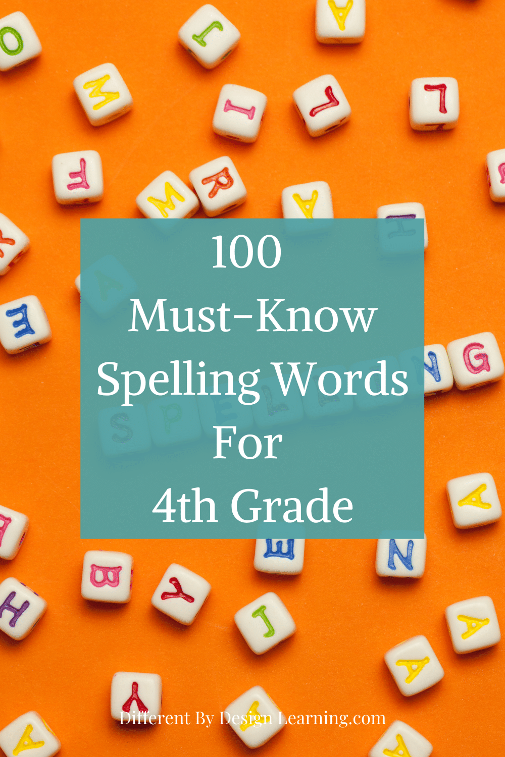 100 Must-Know Spelling Words For 4th Grade - Different By Design Learning