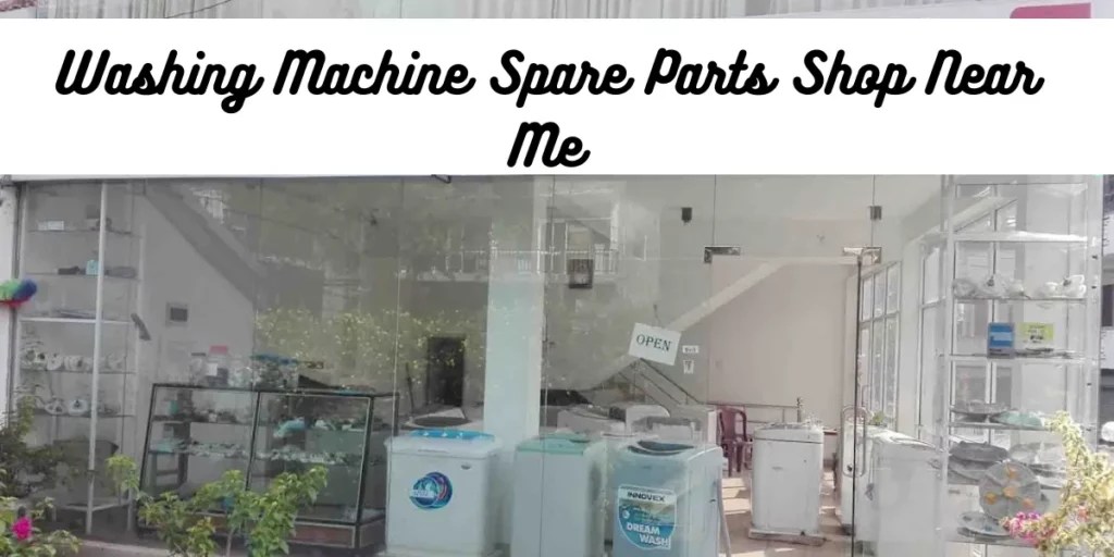 TopQuality Washing Machine Spare Parts Shop Near Me
