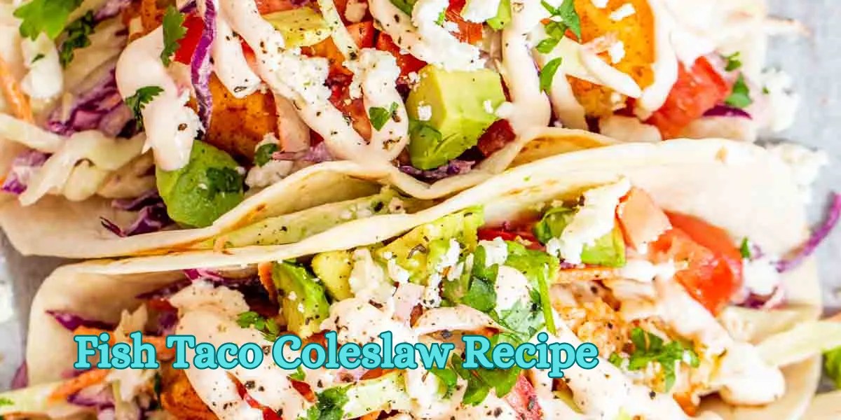 Delicious Fish Taco Coleslaw Recipe Easy Homemade Slaw