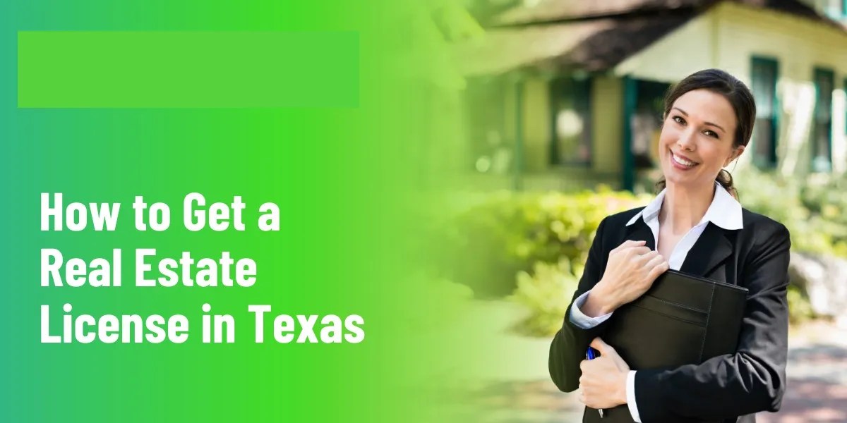 Get Your Texas Real Estate License StepbyStep Guide