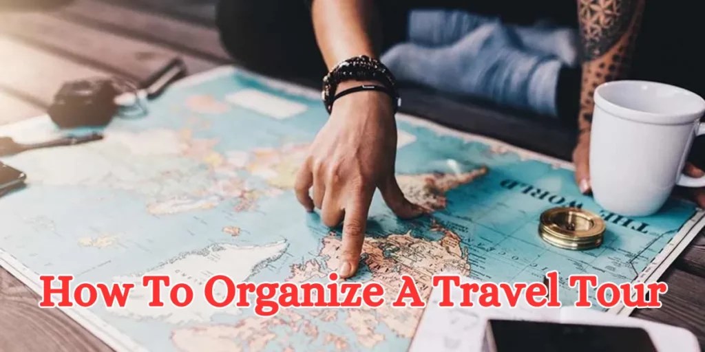 How To Organize A Travel Tour