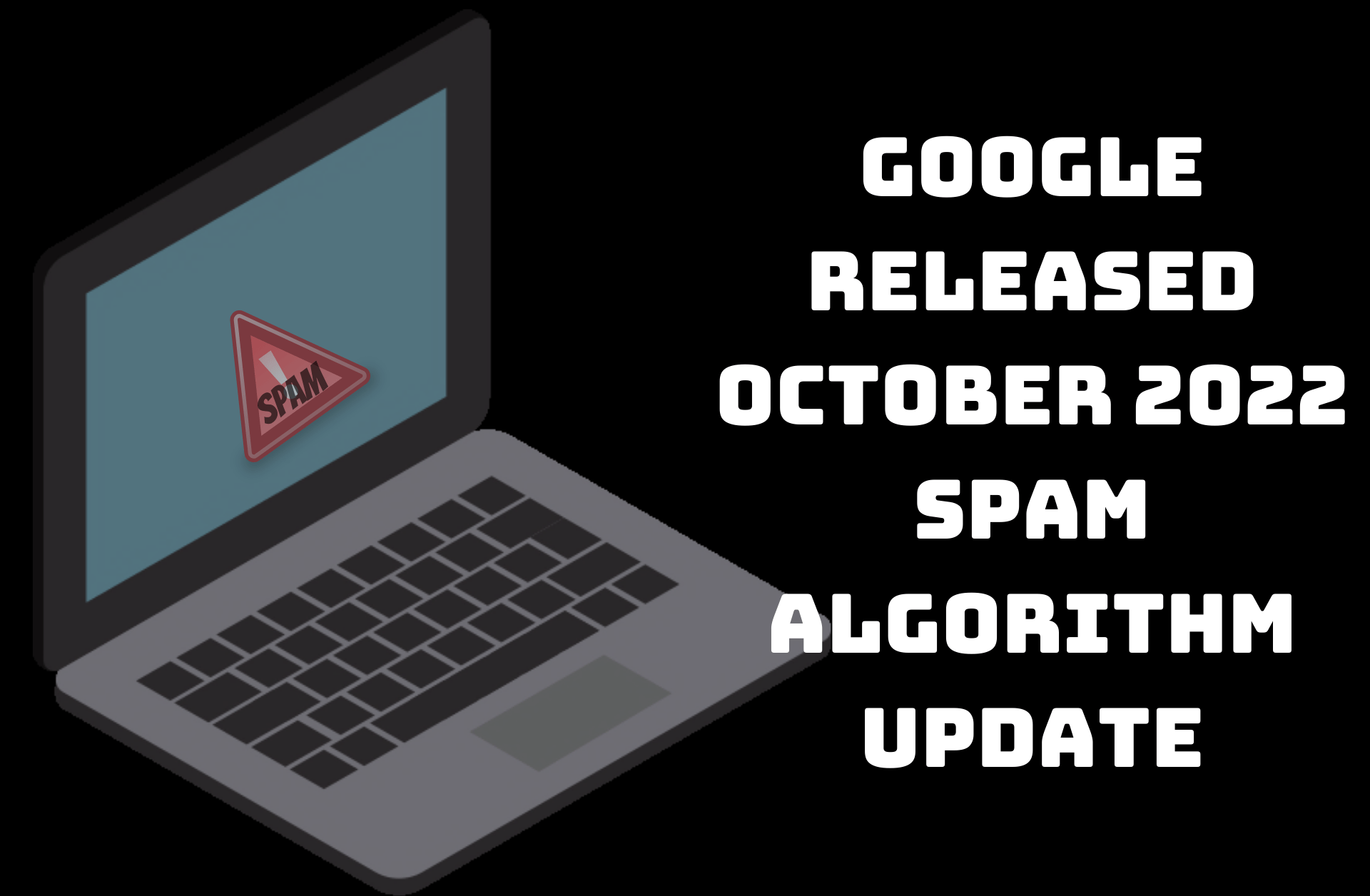 Google Released October 2022 Spam Algorithm Update Digiaaj