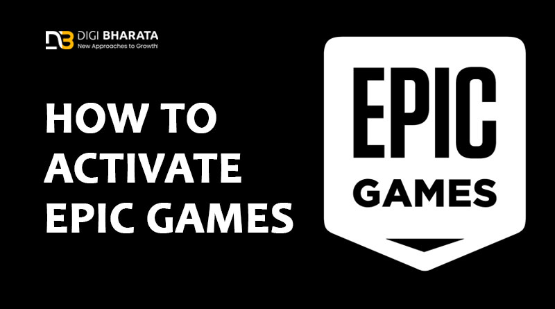 Epicgames.com/Activate - Epic Games Activate 2022