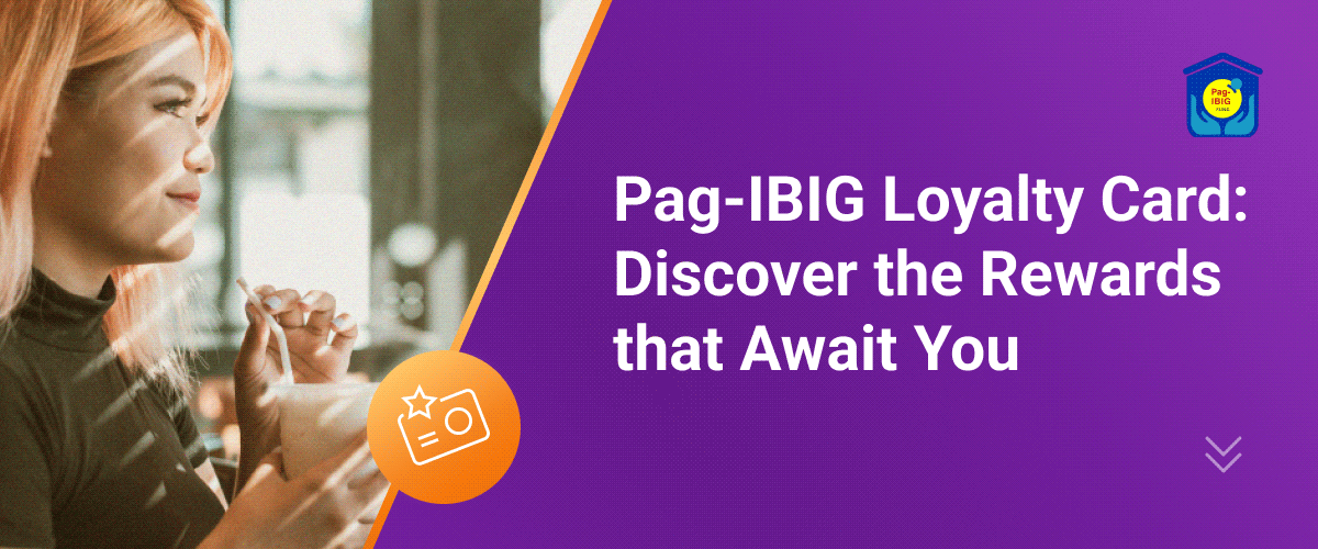 PagIBIG Loyalty Card Top Advantages Why You Should Get It Digido
