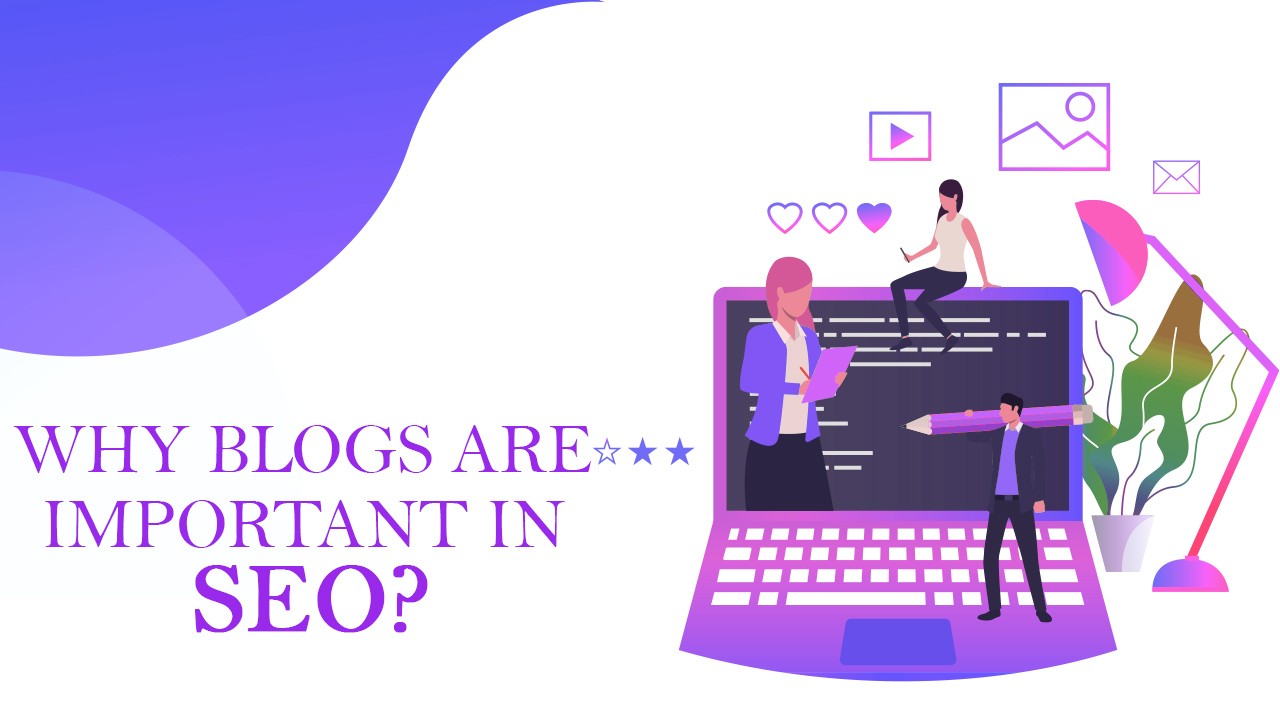Why Blogs Are Important In Search Engine Optimization (SEO) Digiedia