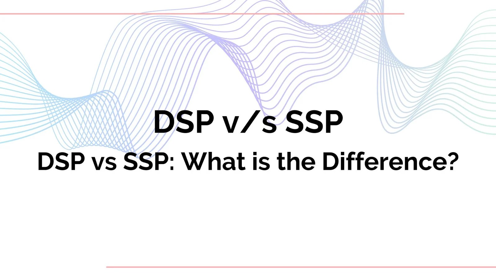 DSP vs SSP What is The Difference? Digifine