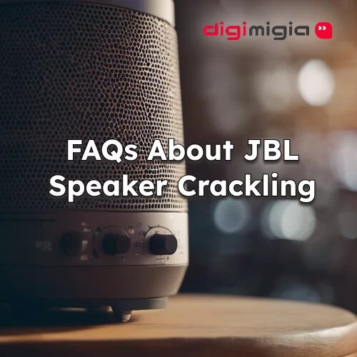 Why is My JBL Speaker Crackling? Fix JBL Crackling Sound Digimigia