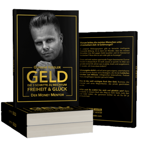 Gunnar Kessler GELD Die 3 Schritte zu REICHTUM, FREIHEIT & GLÜCK