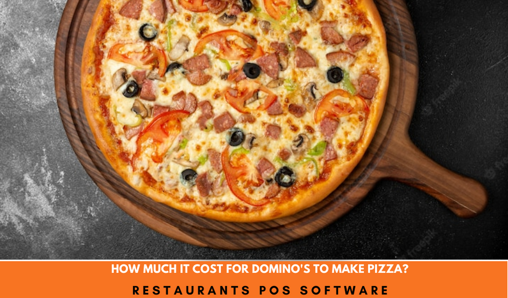 How Much It Cost For Domino's To Make Pizza?