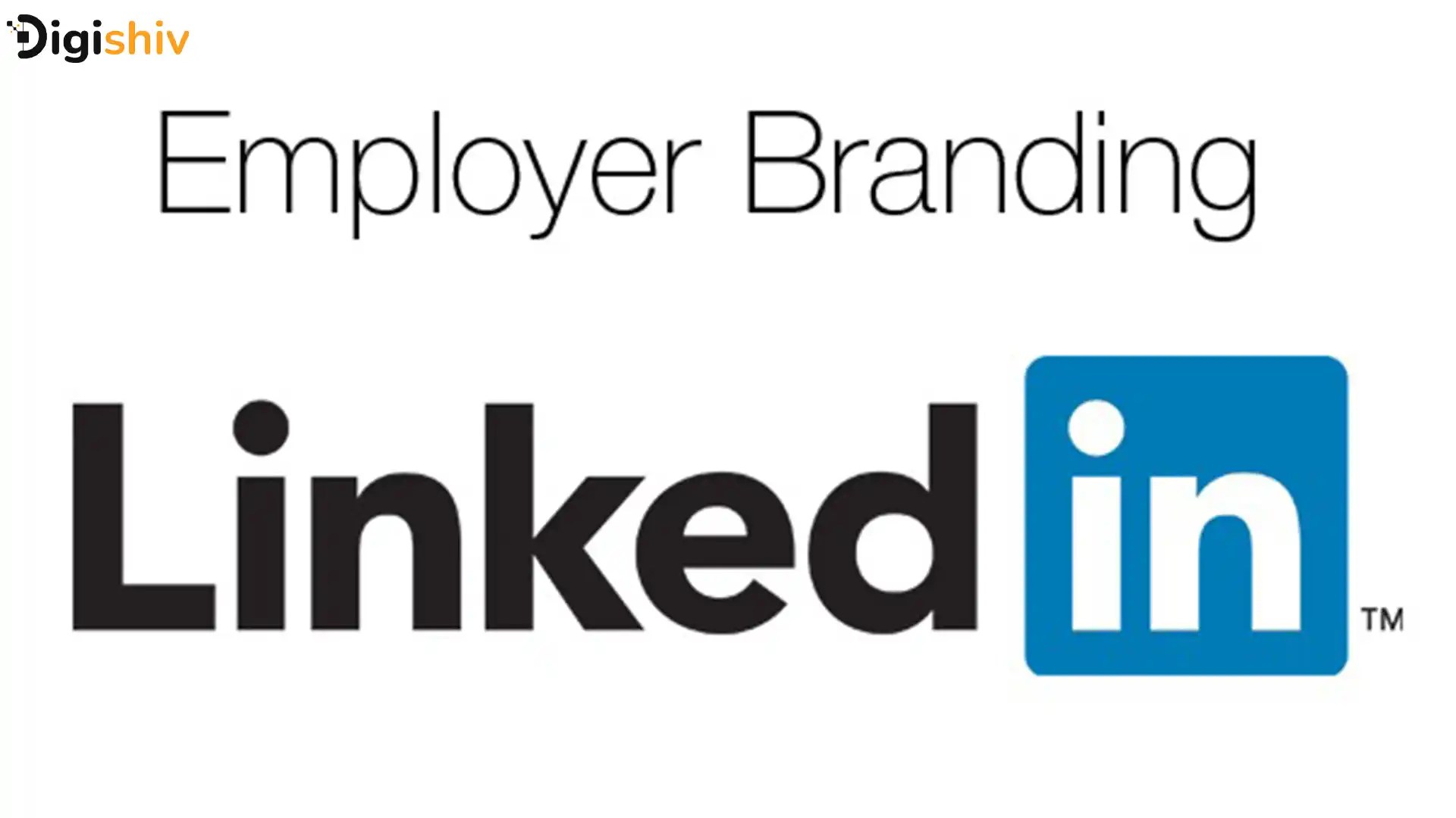 How to Build Your Employer Brand on LinkedIn?
