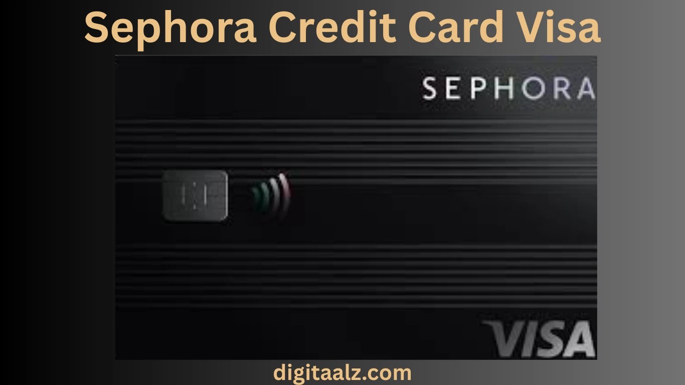 Sephora Credit Card Visa Is It Worth It? Digitaalz
