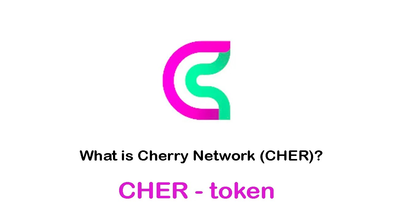 ما هي العملة الرقمية CHER /Cherry Network مشروعها و معلومات عنها