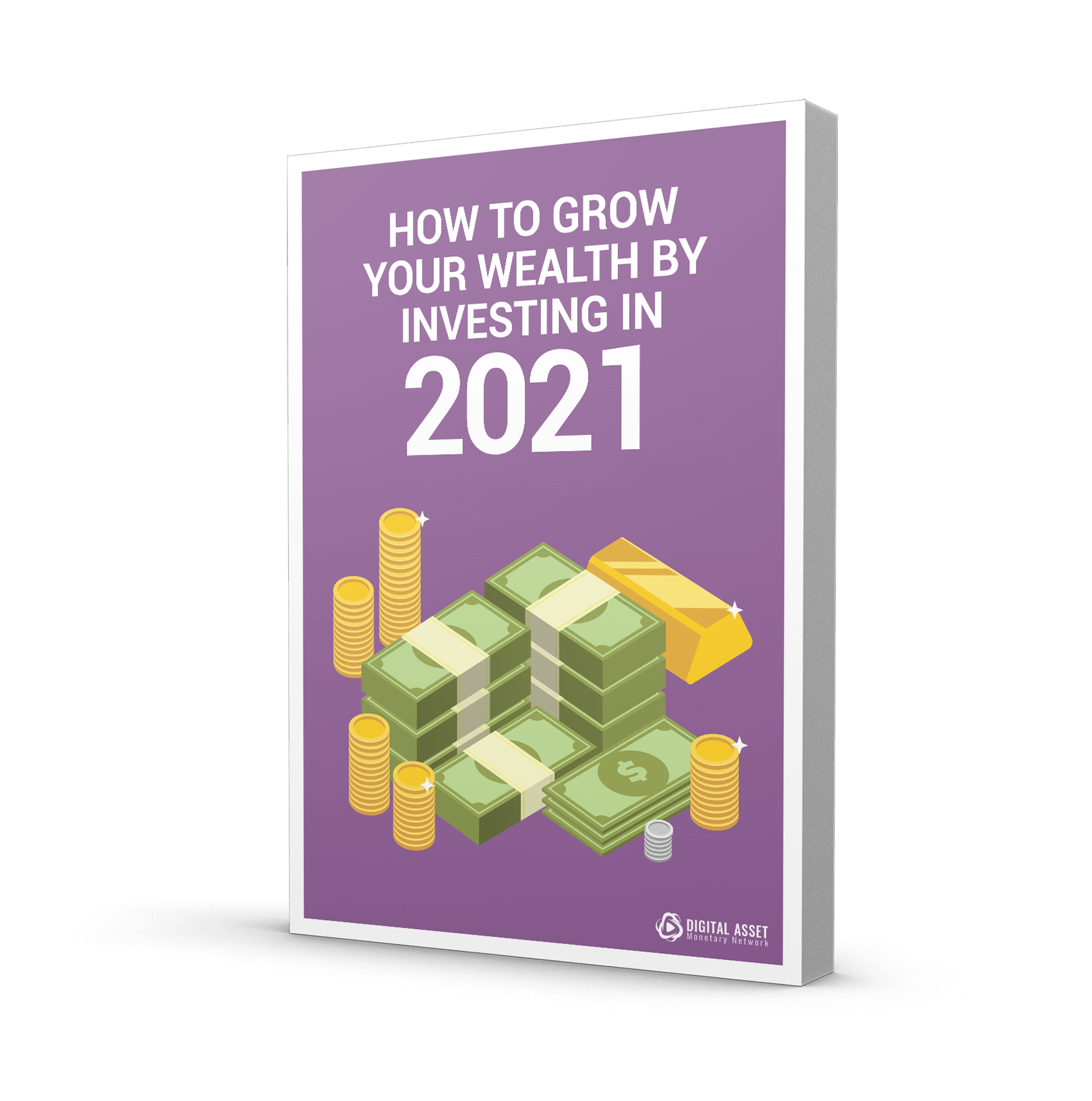 How to Grow Your Wealth by Investing in 2021 Digital Asset