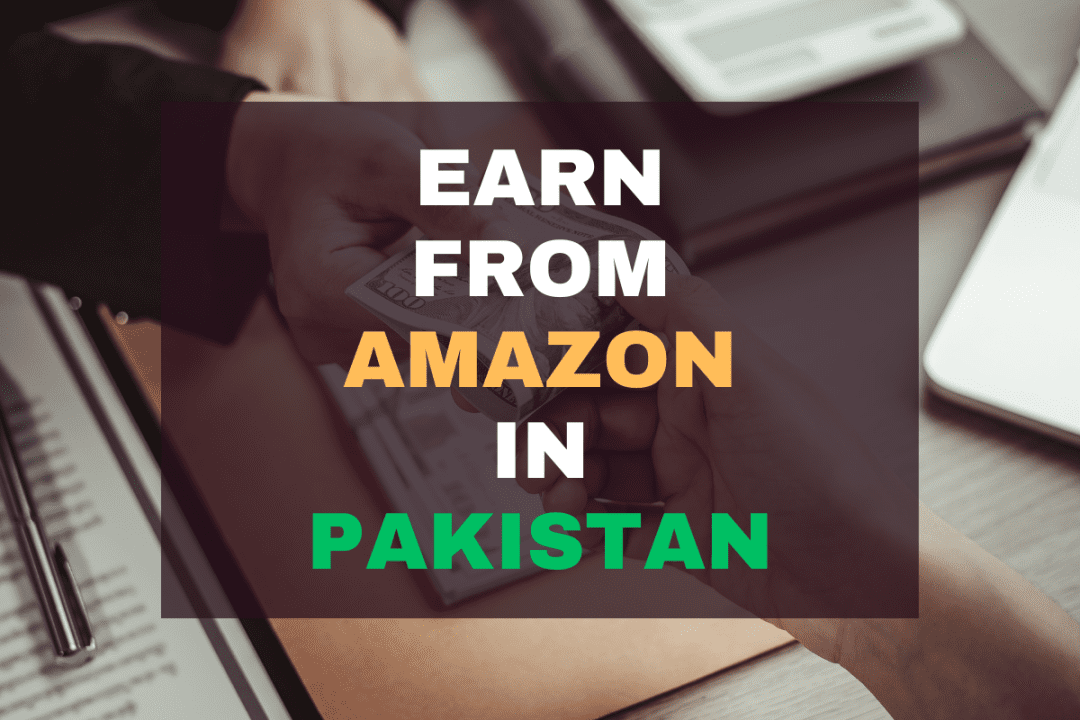 How to Earn from Amazon in Pakistan digital checkmate