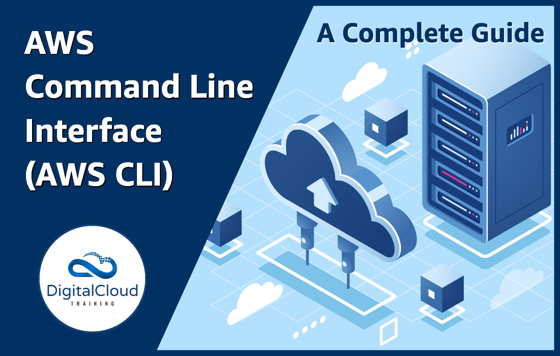 AWS Command Line Interface (AWS CLI) A Complete Guide