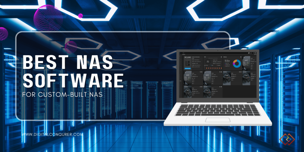 Best NAS Software For Your CustomBuilt NAS 2023