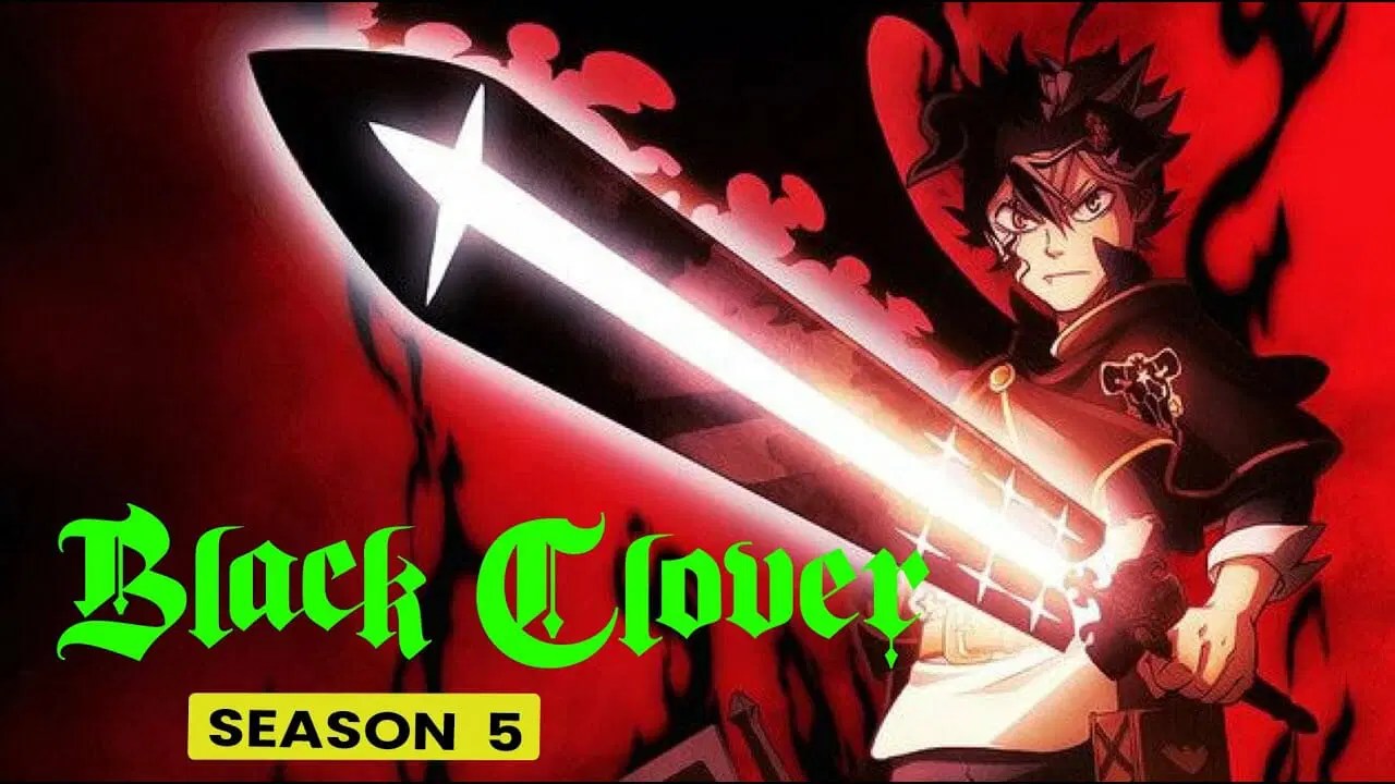 [New] Black Clover Season 5 Summaries, Latest Release Date & Updated