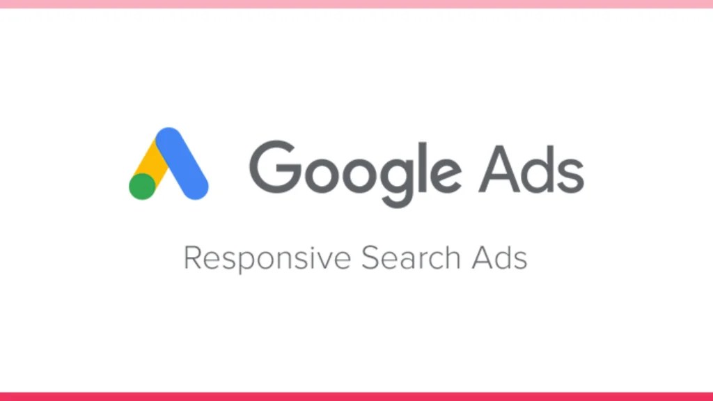 Responsive Search Ads & Best Practices To Follow