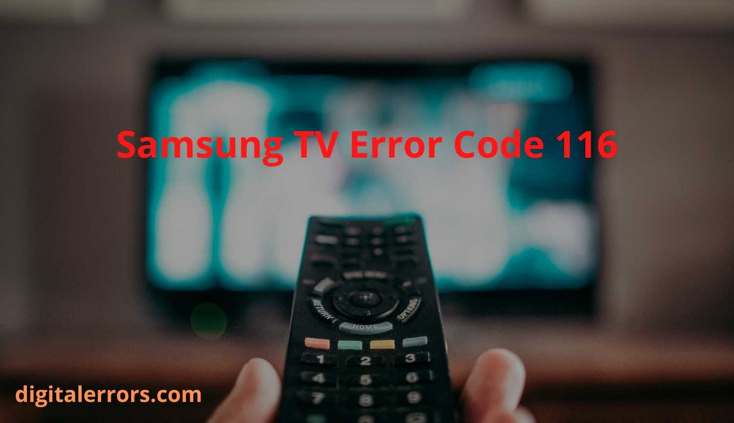 Samsung Tv Error 116 Fixed Know How To Solve Digital Errors