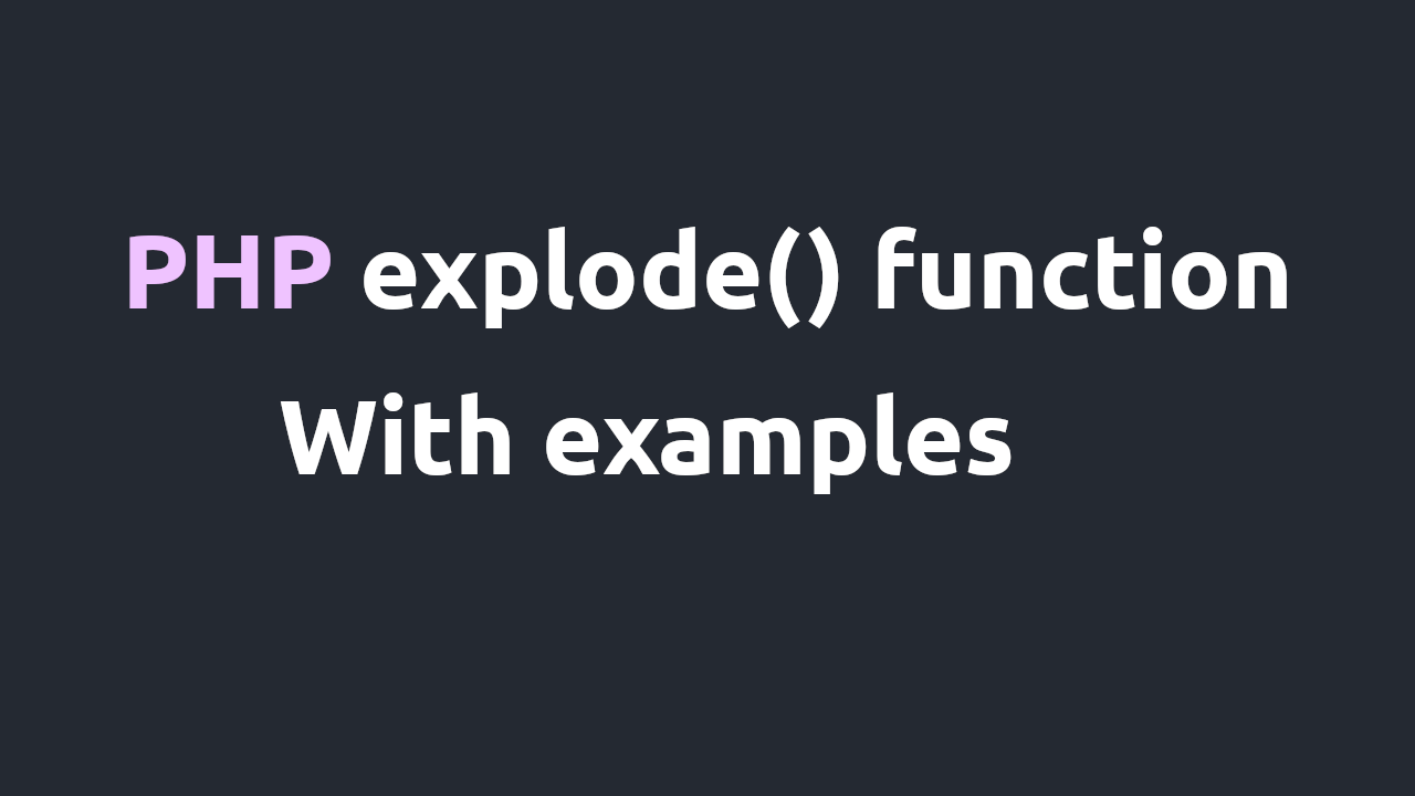 PHP explode function explained in plain English