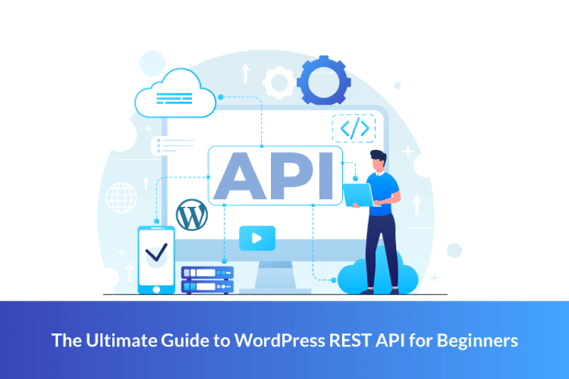 The Ultimate Guide To WordPress REST API For Beginners Digital Global