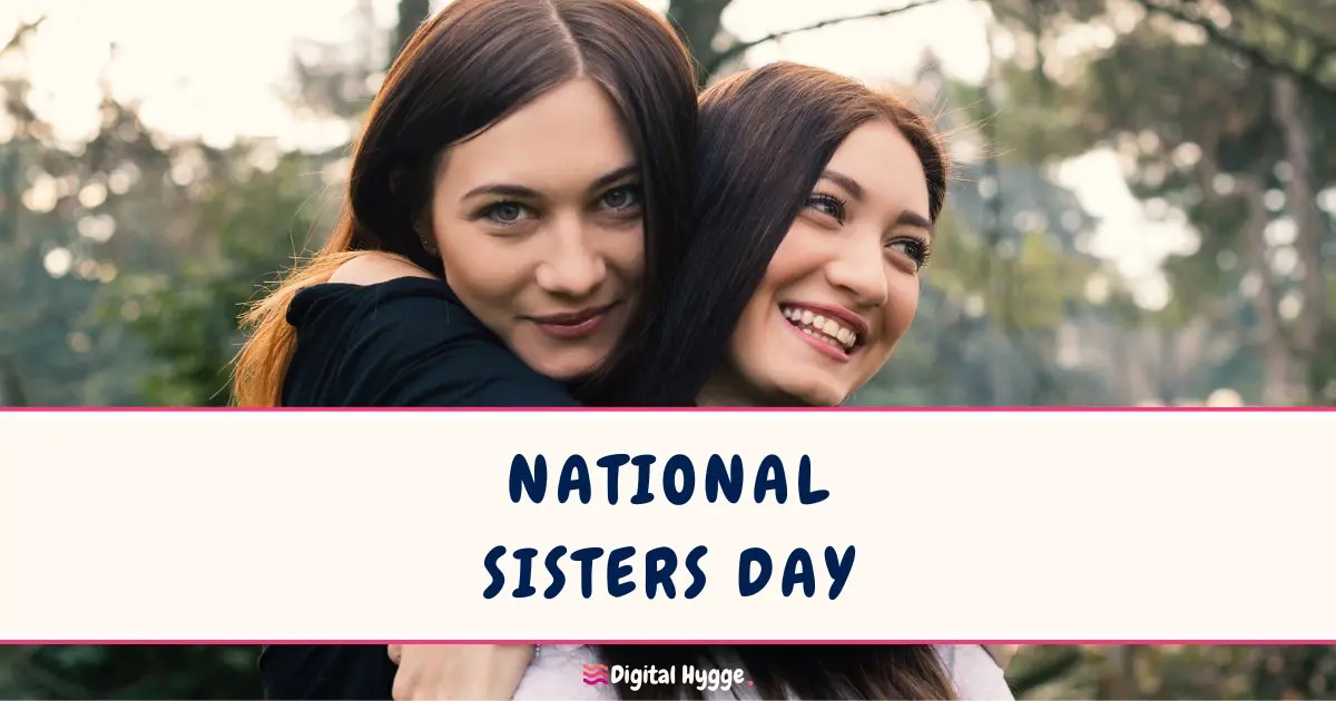 National Sisters Day Digital Hygge