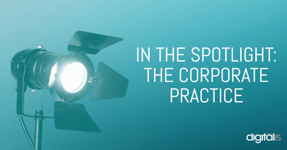 Spotlight on our Corporate Practice Digitalis