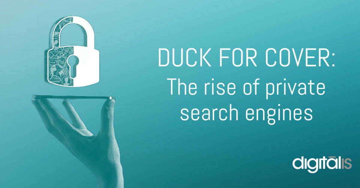 Duck for cover the rise of private search engines Digitalis