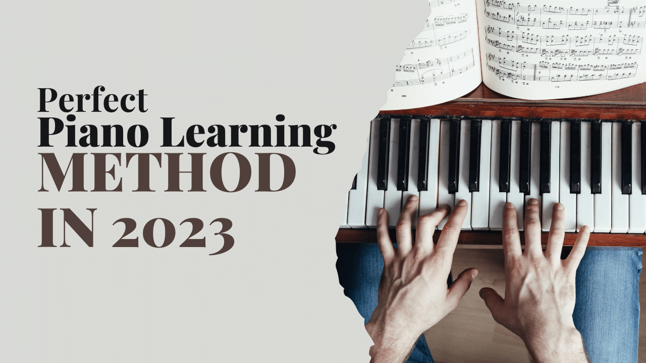 Best Piano Learning Method in 2023