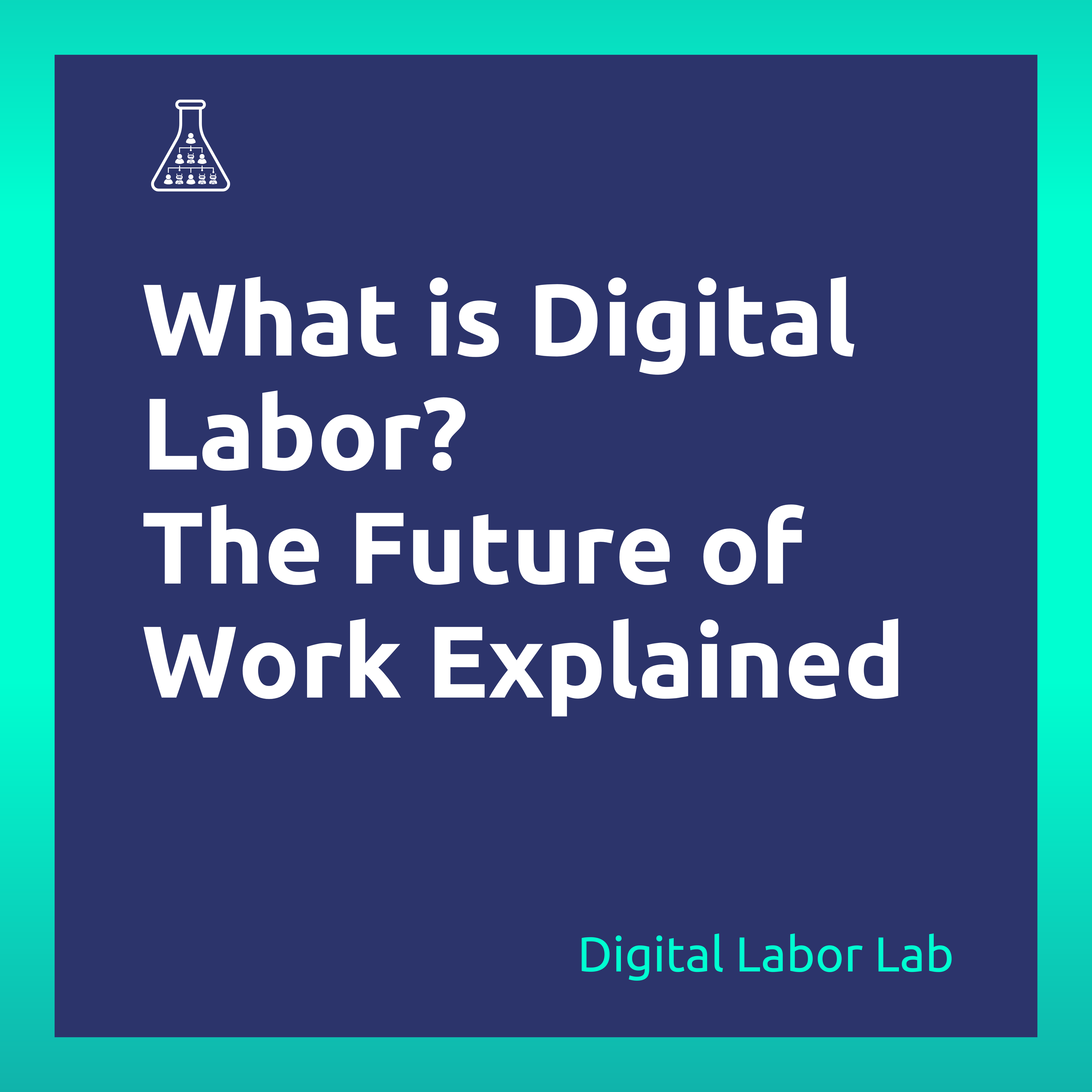 What Is Digital Labor The Future Of Work Explained Digital Labor Lab
