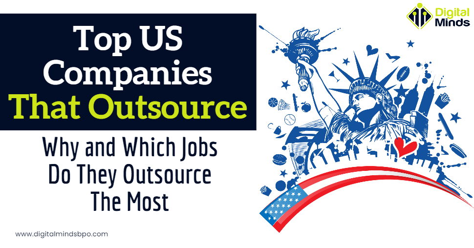 US Companies That Outsource Why and Which Jobs Do They Outsource the Most