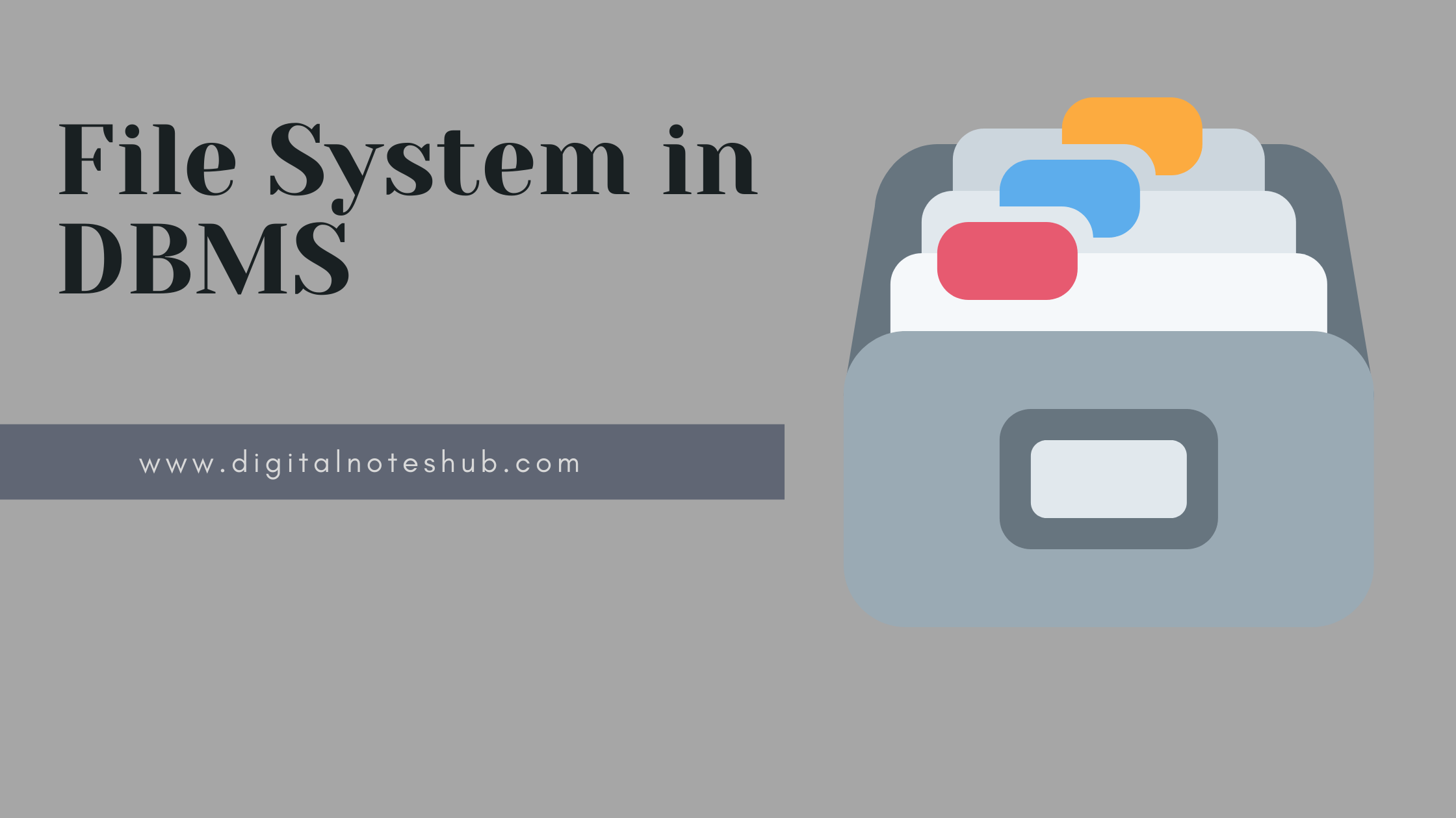 File System in DBMS With Examples and 7 Limitations Digital Notes Hub