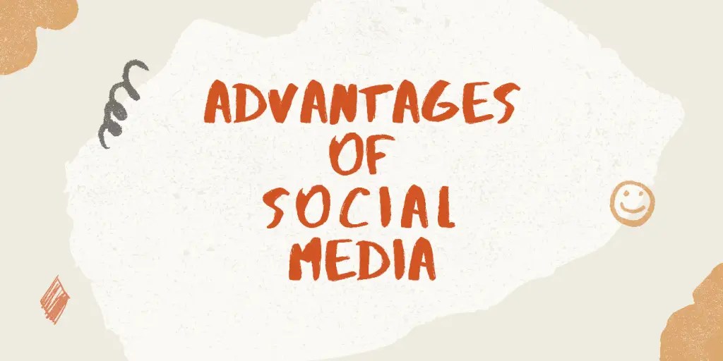 Top 10 Advantages And Disadvantages of Social Media [2024]