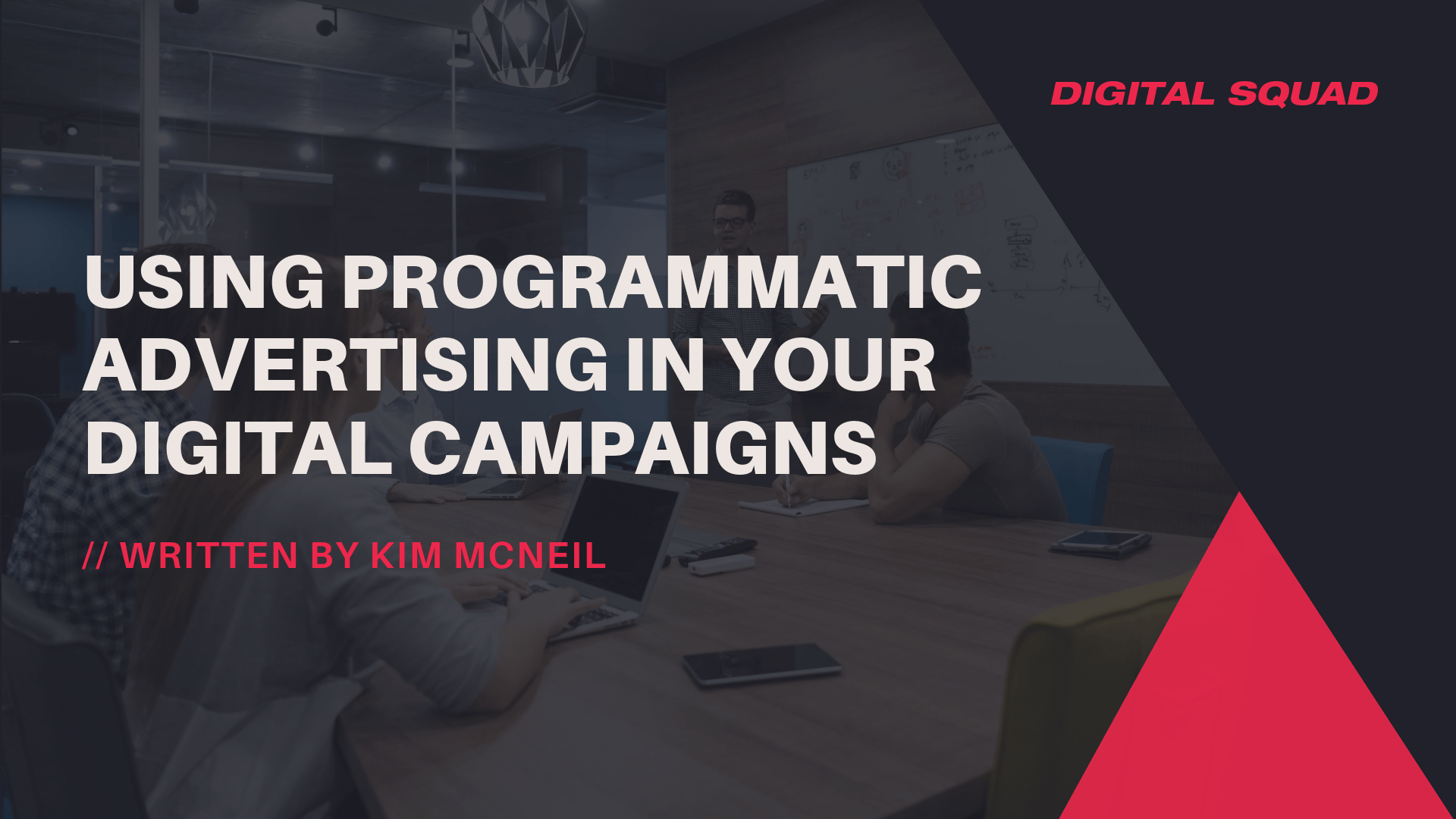 Programmatic Advertising in Your Digital Campaigns Digital Squad